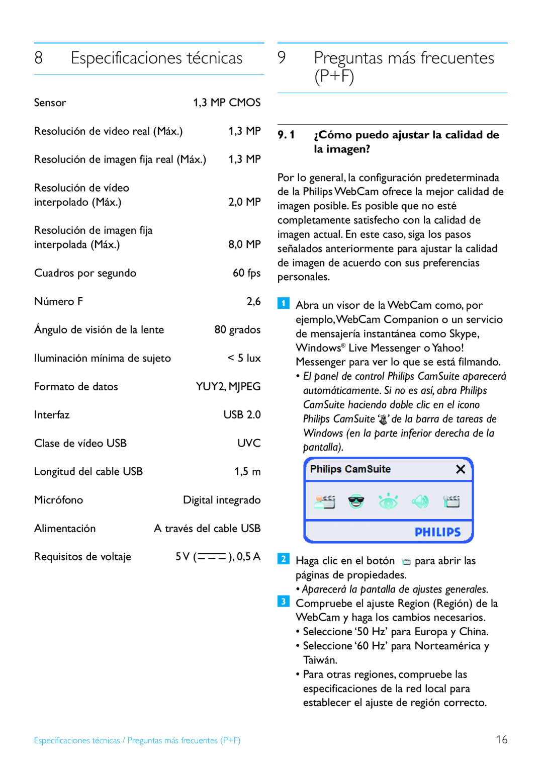 Philips SPC1030NC/27 Especificaciones técnicas, Preguntas más frecuentes P+F, ¿Cómo puedo ajustar la calidad de la imagen? 