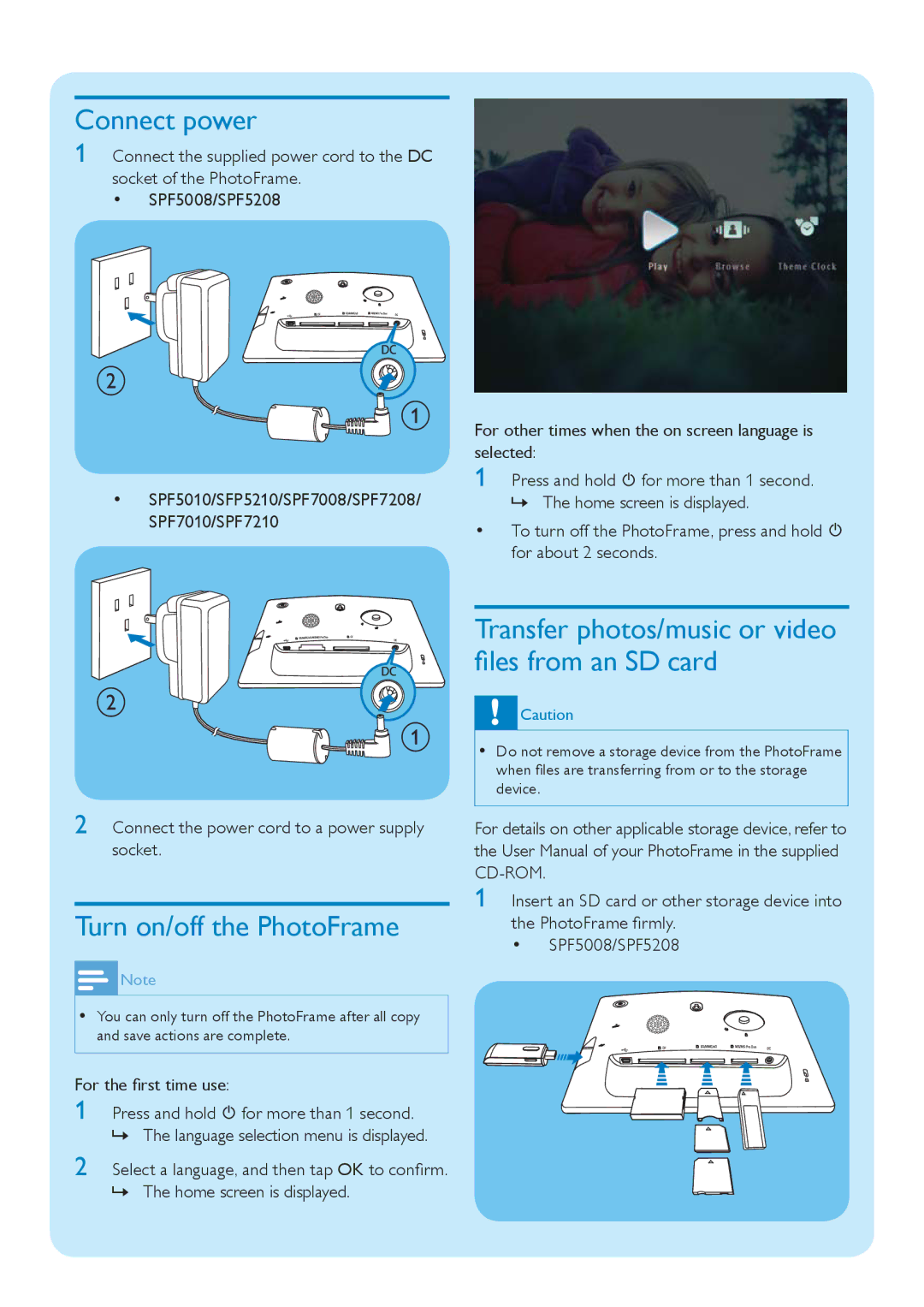 Philips SPF5010, SPF7208 Connect power, Turn on/off the PhotoFrame, Transfer photos/music or video ﬁles from an SD card 