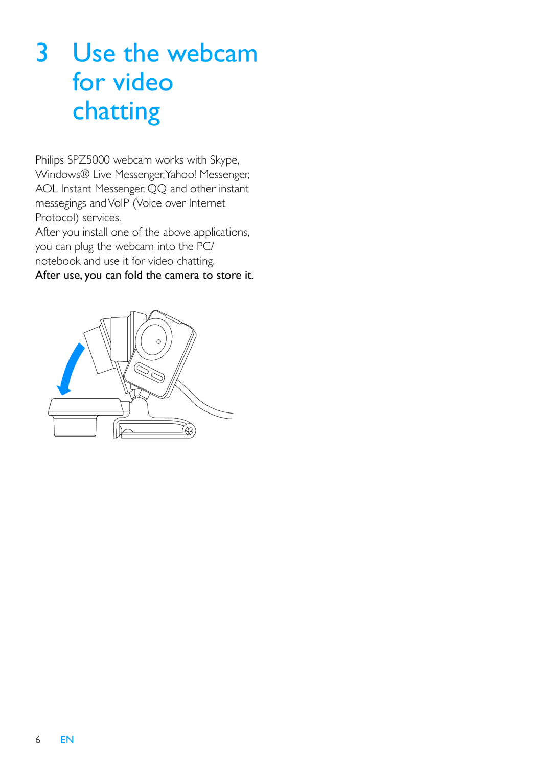 Philips SPZ5000 user manual Use the webcam for video chatting, After use, you can fold the camera to store it 