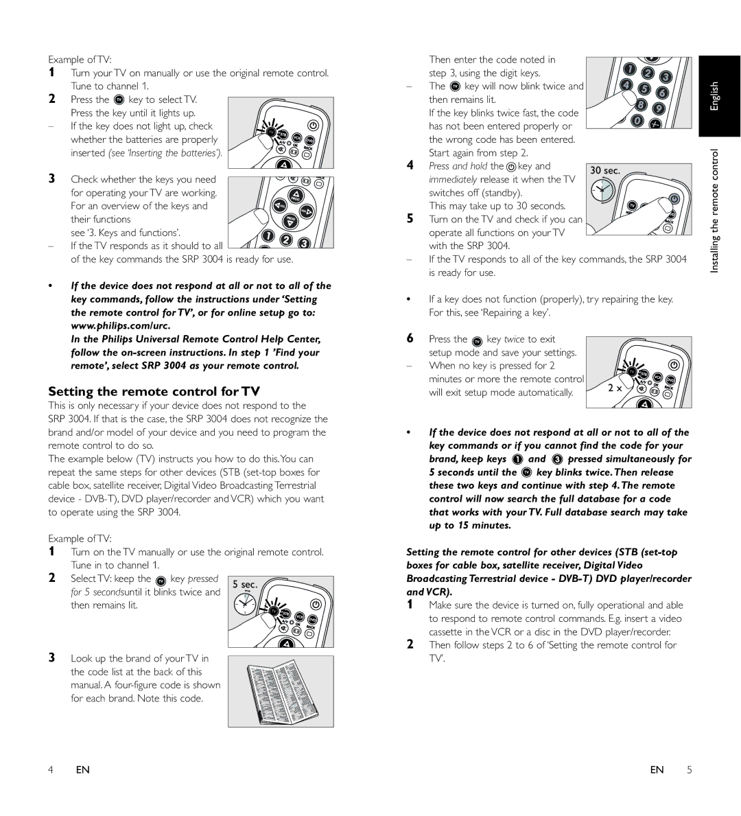 Philips SRP 3004/10 Then enter the code noted Using the digit keys, Then remains lit, Has not been entered properly or 