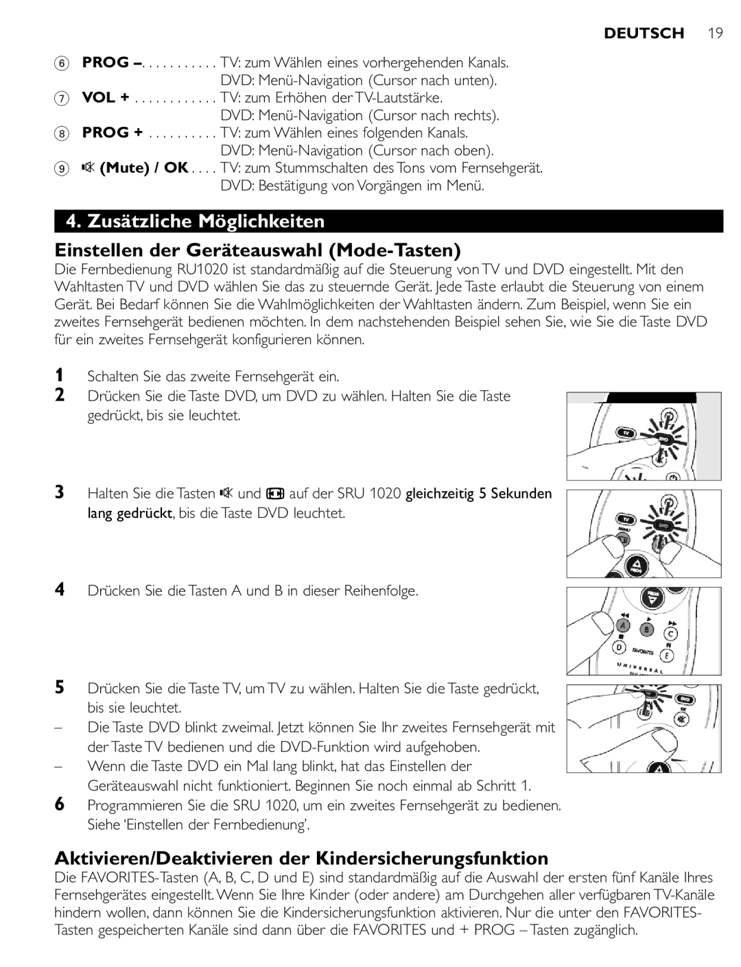 Philips SRU 1020 manual Zusätzliche Möglichkeiten, Einstellen der Geräteauswahl Mode-Tasten 