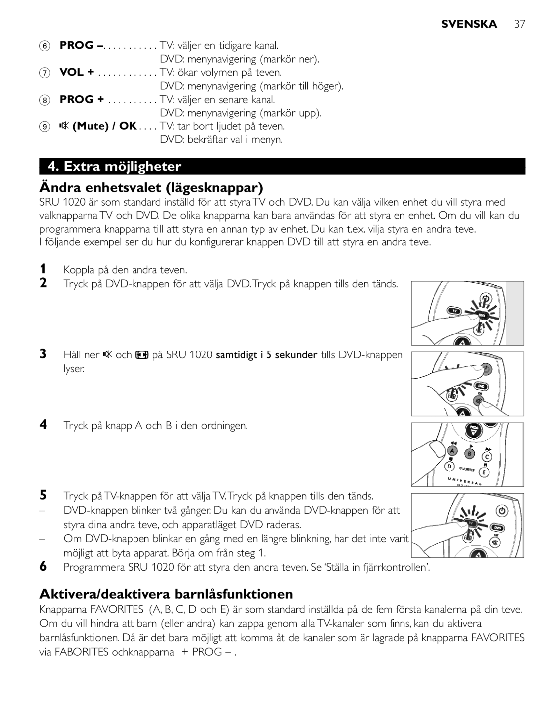 Philips SRU 1020 manual Extra möjligheter, Ändra enhetsvalet lägesknappar, Aktivera/deaktivera barnlåsfunktionen 