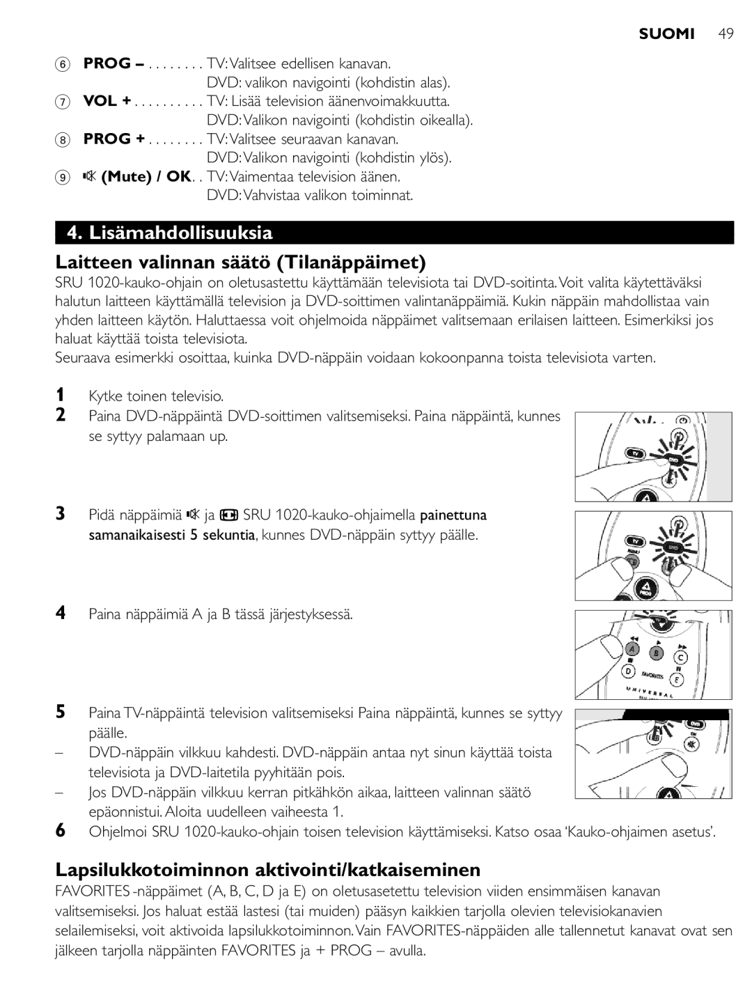 Philips SRU 1020 Lisämahdollisuuksia, Laitteen valinnan säätö Tilanäppäimet, Lapsilukkotoiminnon aktivointi/katkaiseminen 