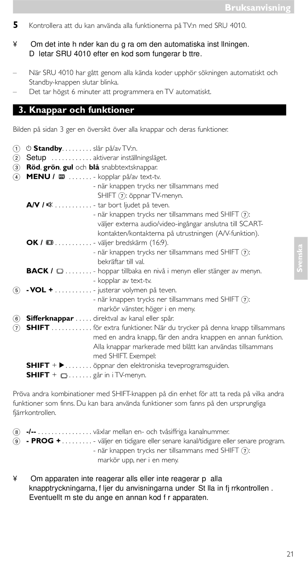 Philips SRU 4010/10 Knappar och funktioner, Slår på/av TVn, Med SHIFT. Exempel, Öppnar den elektroniska teveprogramsguiden 