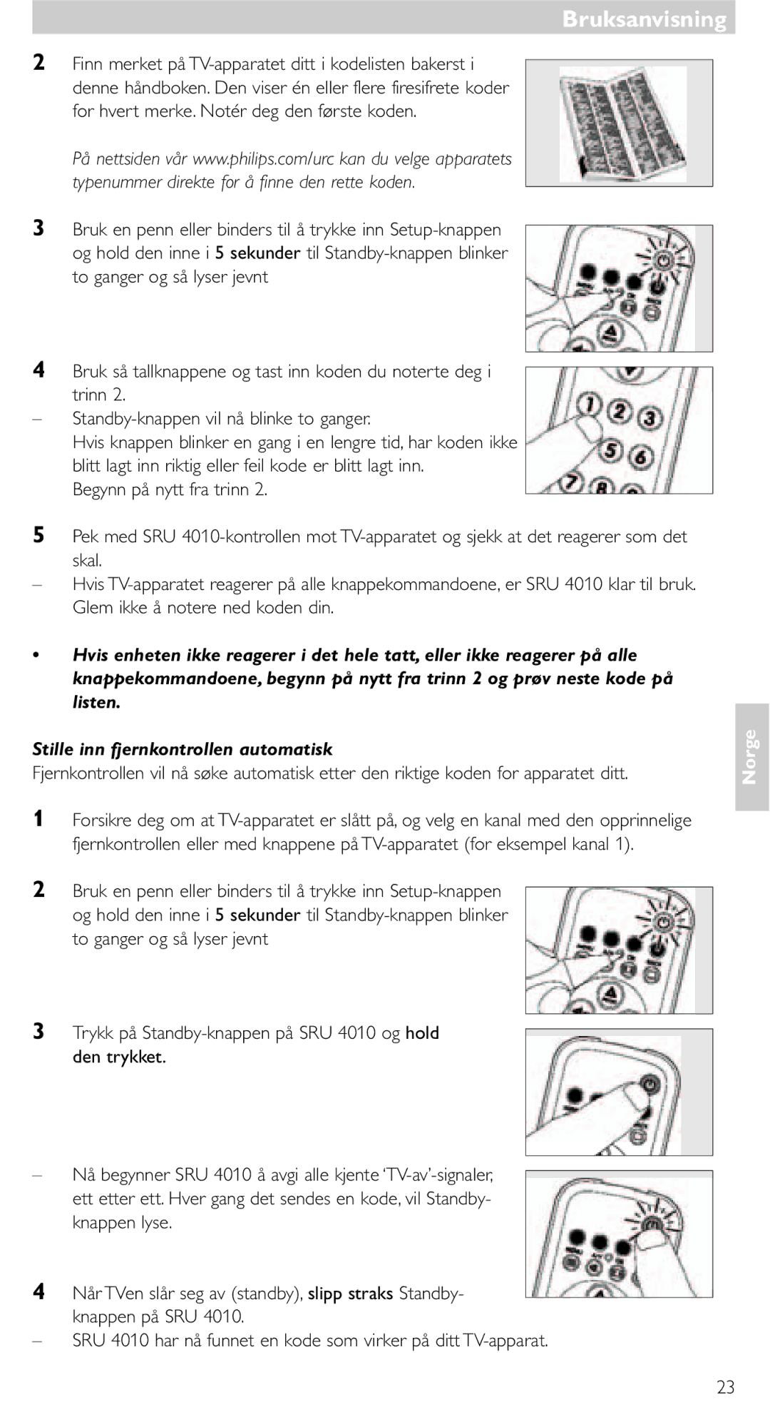 Philips SRU 4010/10 manual Trykk på Standby-knappen på SRU 4010 og hold den trykket 