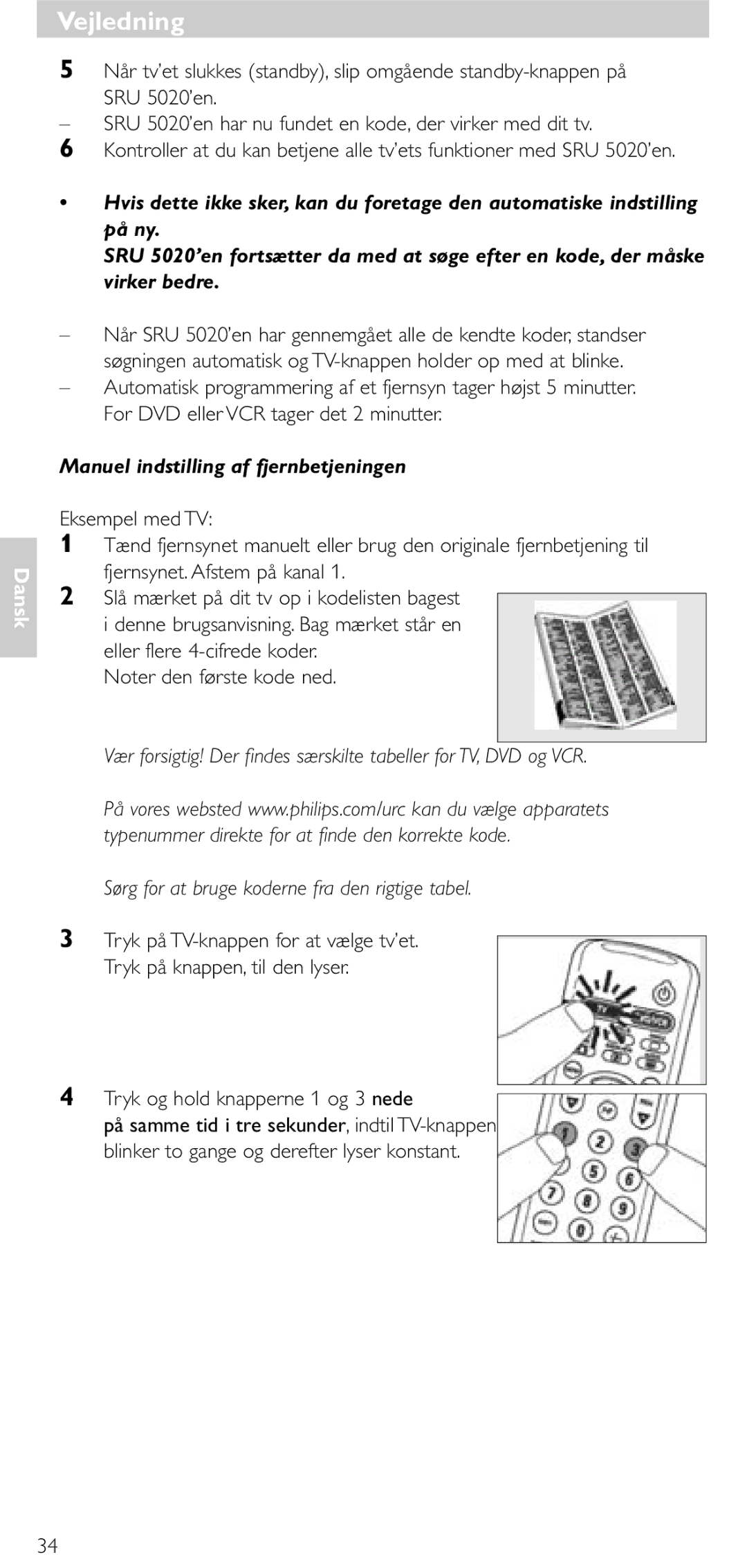 Philips SRU 5020/86 manual Manuel indstilling af fjernbetjeningen, Tryk og hold knapperne 1 og 3 nede 