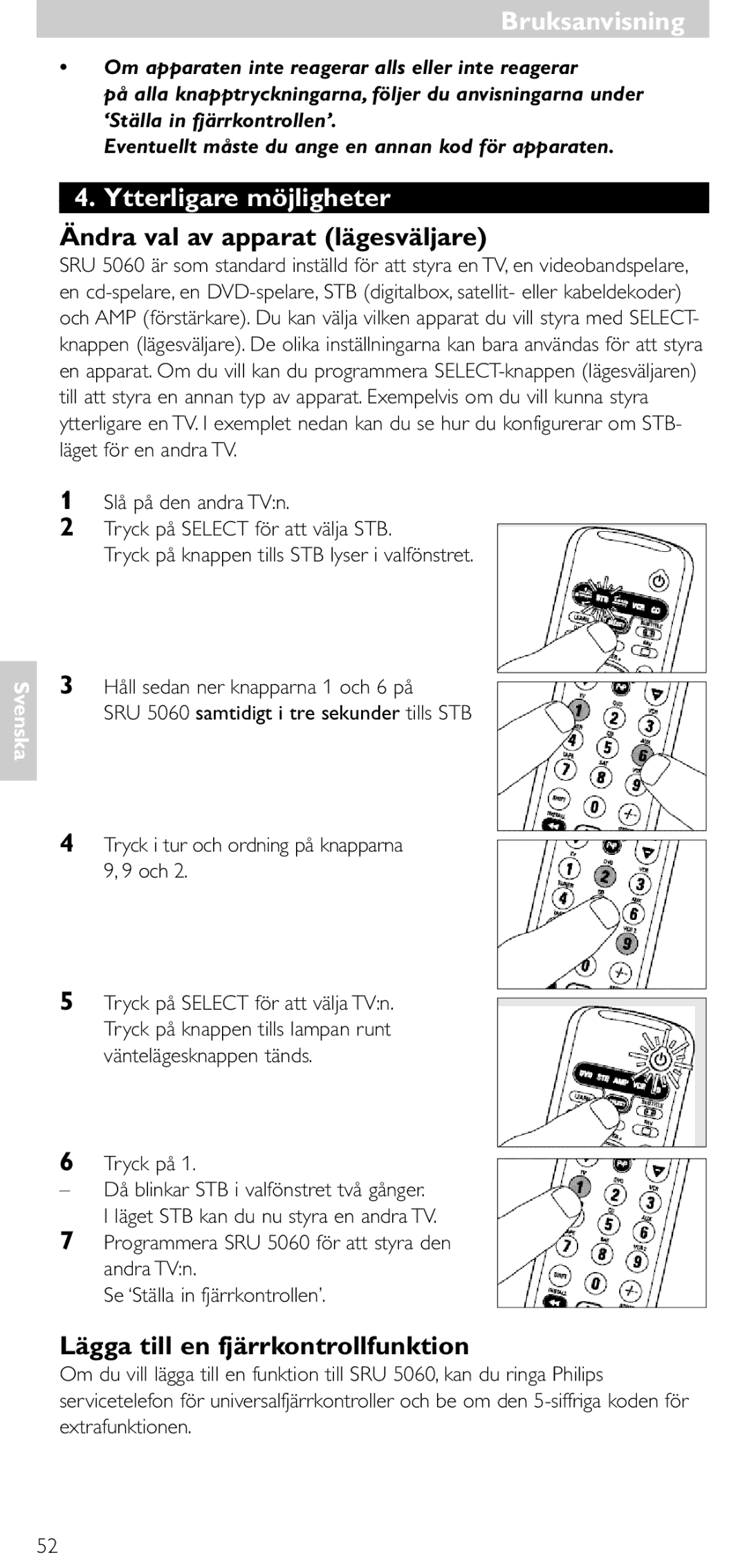 Philips SRU 5086 manual Ytterligare möjligheter, Ändra val av apparat lägesväljare, Lägga till en fjärrkontrollfunktion 