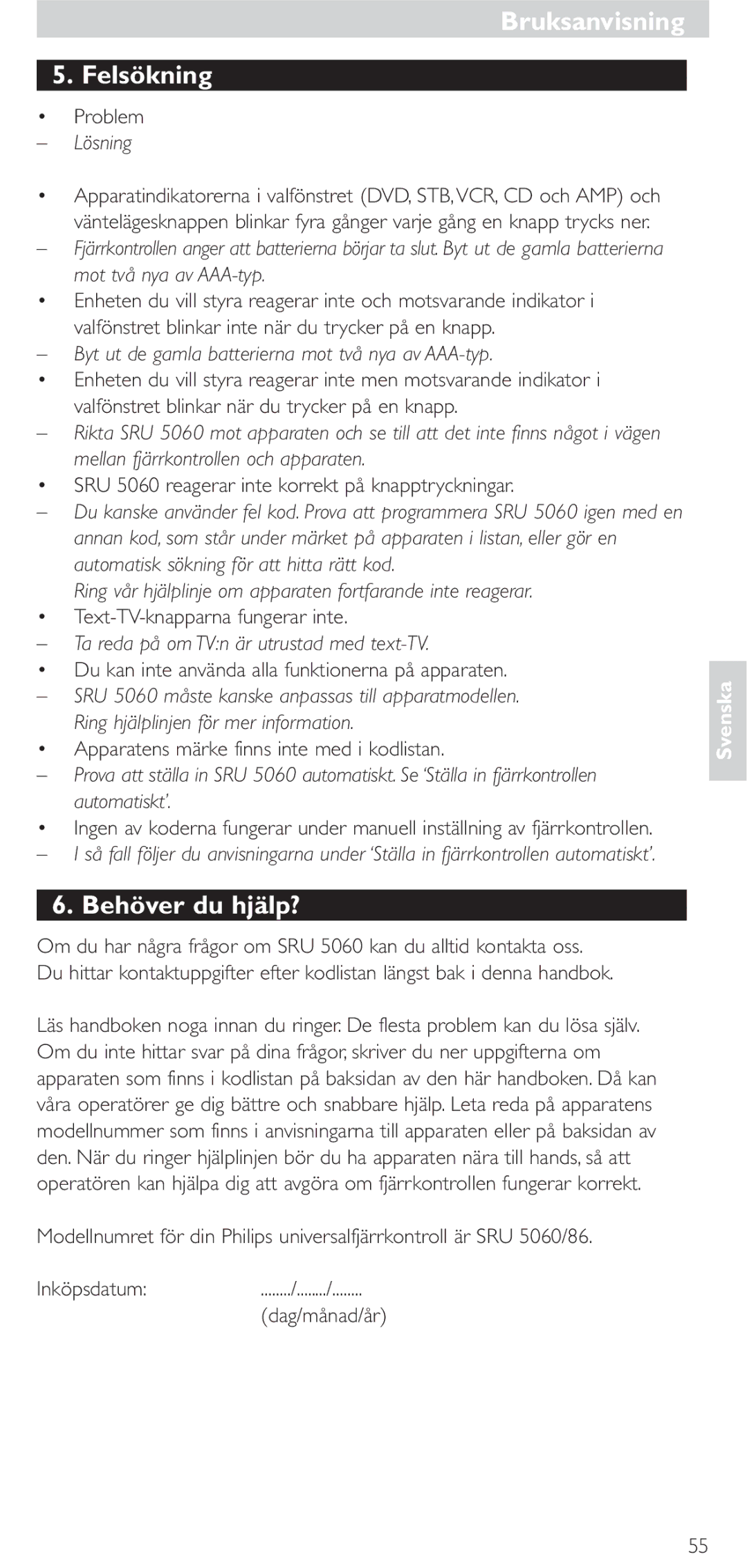 Philips SRU 5086 Bruksanvisning Felsökning, Behöver du hjälp?, Lösning, Byt ut de gamla batterierna mot två nya av AAA-typ 