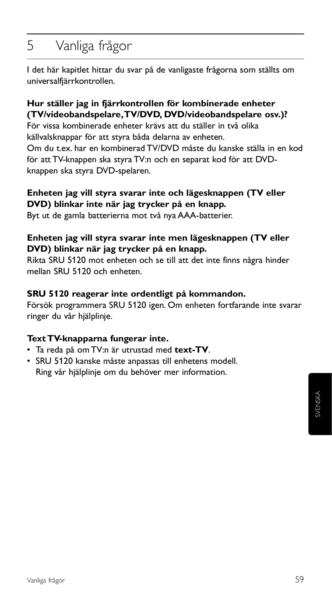 Philips SRU 5120 Vanliga frågor, Byt ut de gamla batterierna mot två nya AAA-batterier, Text TV-knapparna fungerar inte 