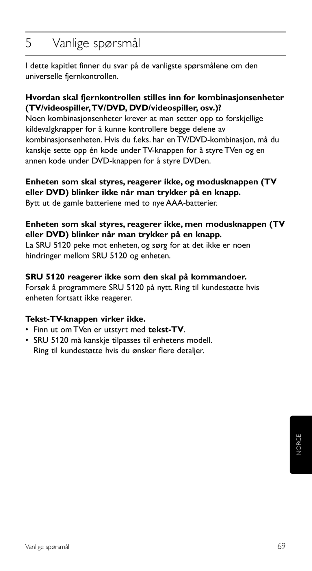 Philips SRU 5120 Vanlige spørsmål, Bytt ut de gamle batteriene med to nye AAA-batterier, Tekst-TV-knappen virker ikke 