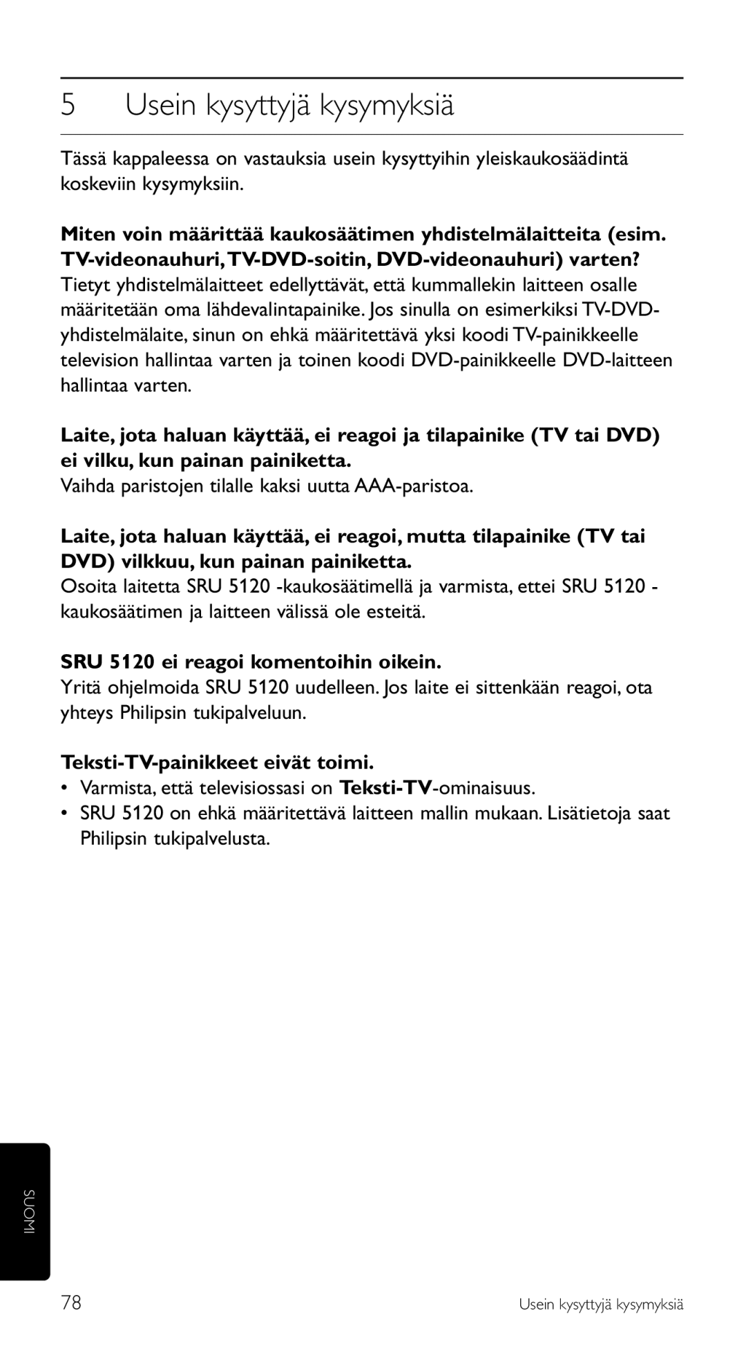 Philips SRU 5120/86 manual Usein kysyttyjä kysymyksiä, Vaihda paristojen tilalle kaksi uutta AAA-paristoa 