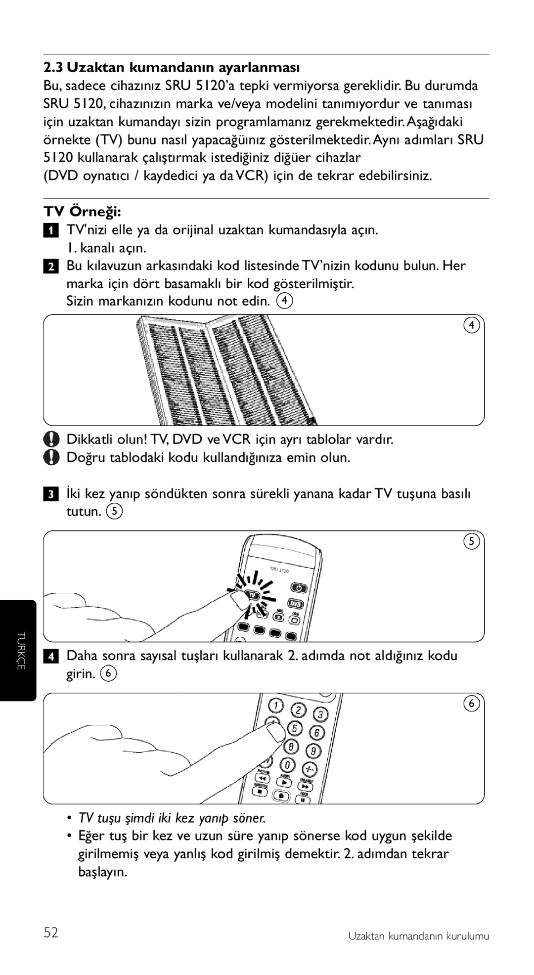 Philips SRU 5120/87 manual TV tuşu şimdi iki kez yanıp söner 