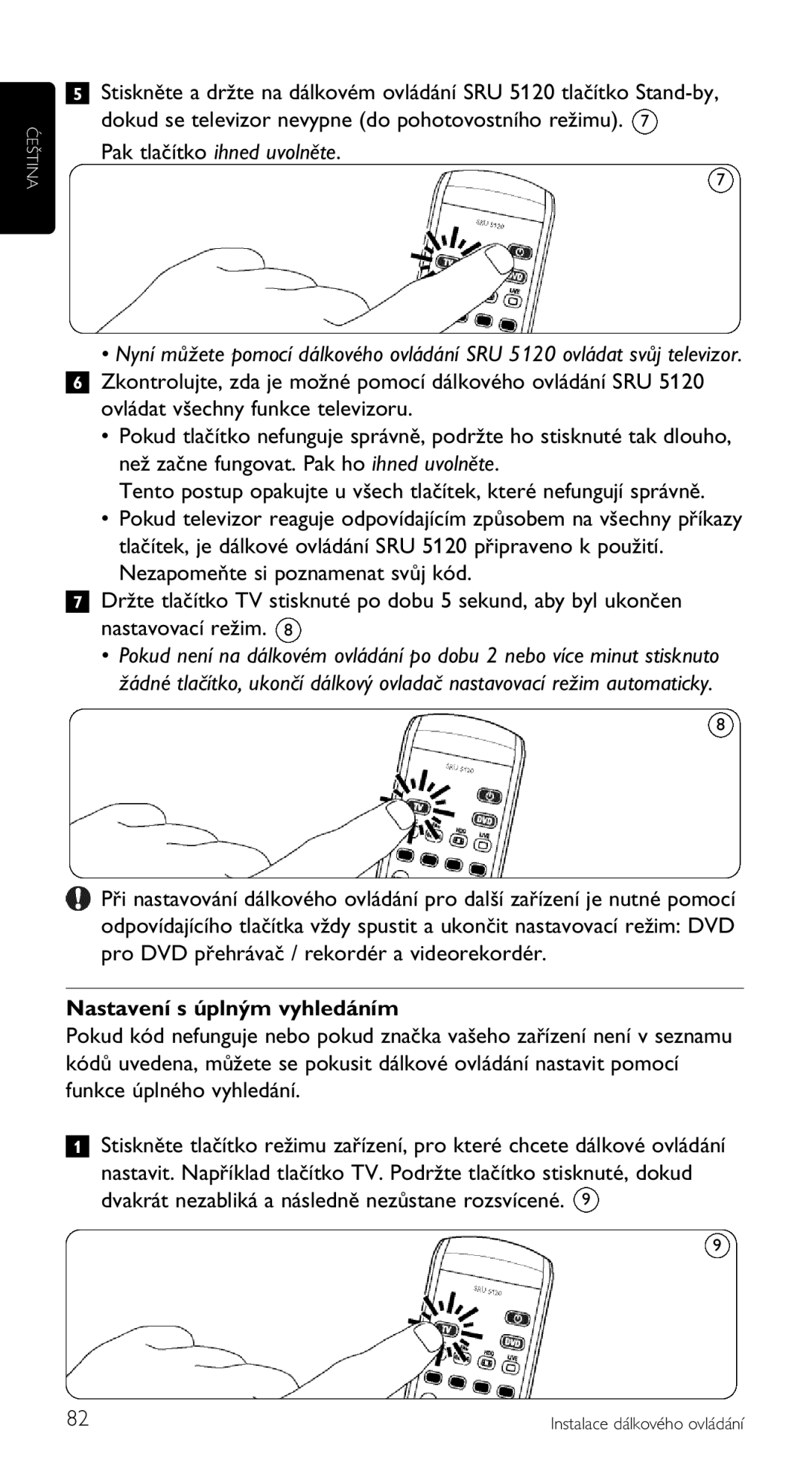 Philips SRU 5120/87 manual Pak tlačítko ihned uvolněte, Nastavení s úplným vyhledáním 