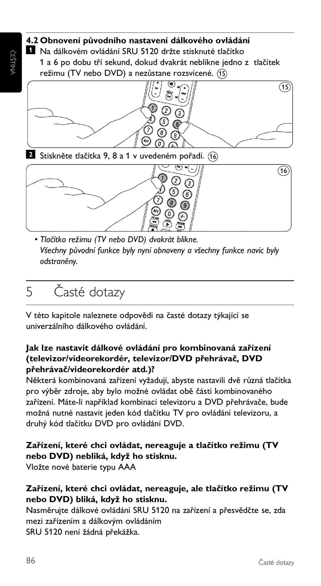 Philips SRU 5120/87 manual Časté dotazy, Obnovení původního nastavení dálkového ovládání, Vložte nové baterie typu AAA 