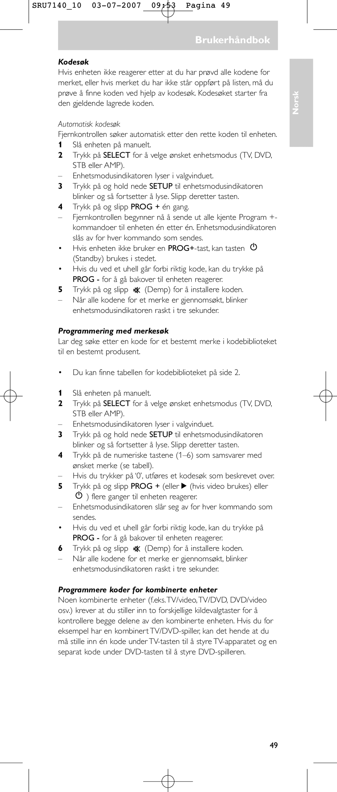 Philips SRU 7140 Kodesøk, Automatisk kodesøk, Programmering med merkesøk, Programmere koder for kombinerte enheter 