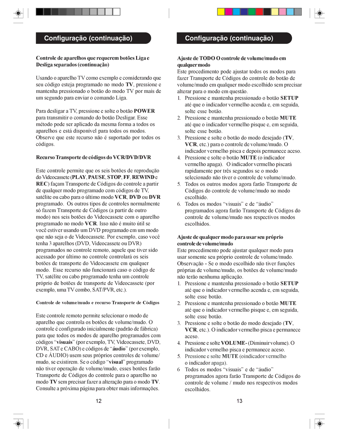 Philips SRU5055 Recurso Transporte de códigos do VCR/DVD/DVR, Ajuste de Todo O controle de volume/mudo em qualquer modo 