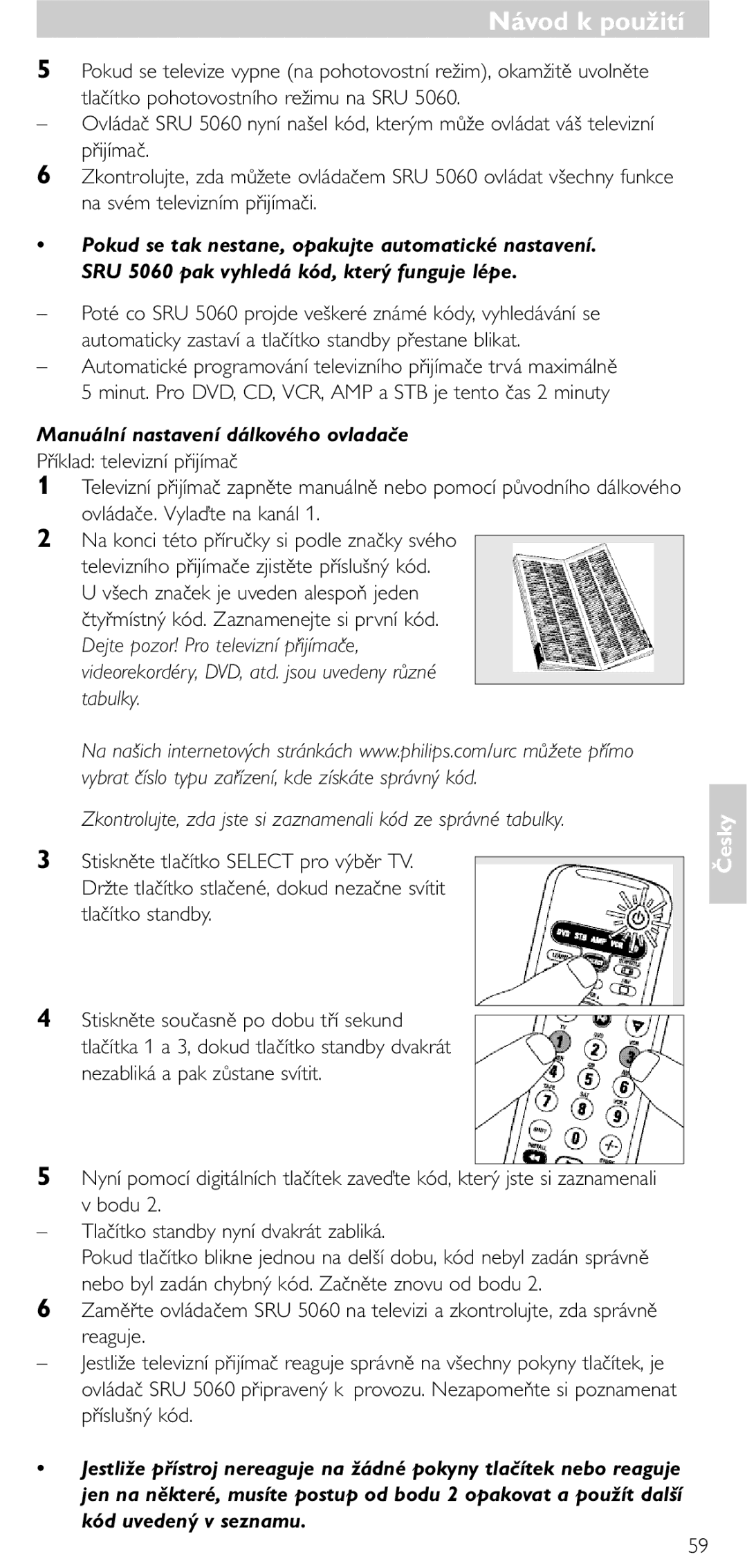 Philips SRU5060 manual Manuální nastavení dálkového ovladače, Zkontrolujte, zda jste si zaznamenali kód ze správné tabulky 