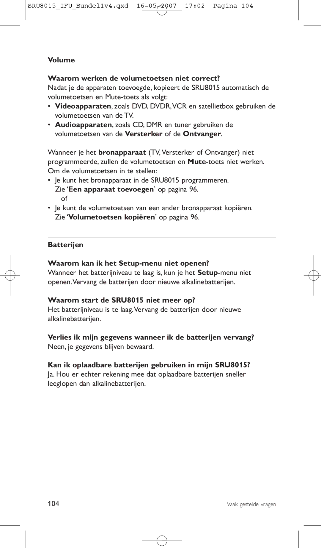 Philips SRU8015 Volume Waarom werken de volumetoetsen niet correct?, Batterijen Waarom kan ik het Setup-menu niet openen? 