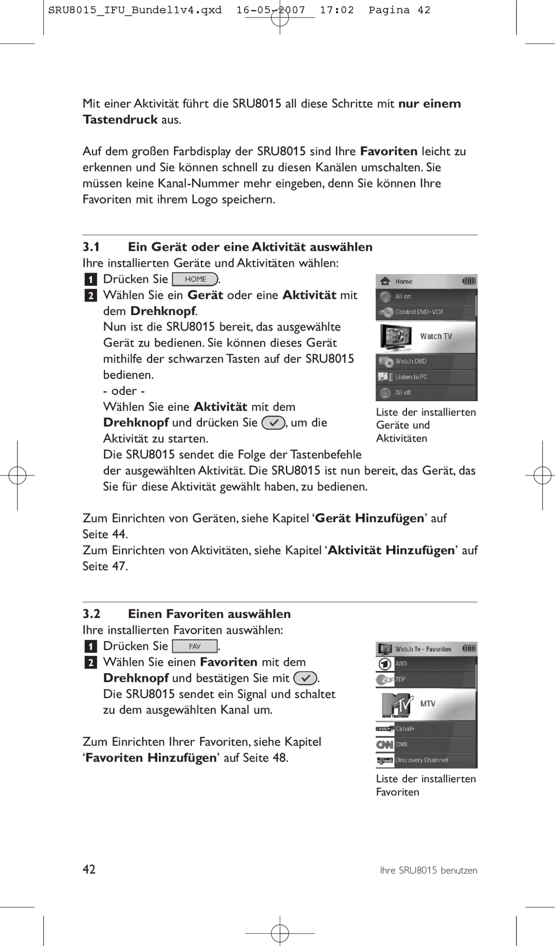 Philips SRU8015 manual Drücken Sie Wählen Sie einen Favoriten mit dem, Zu dem ausgewählten Kanal um 