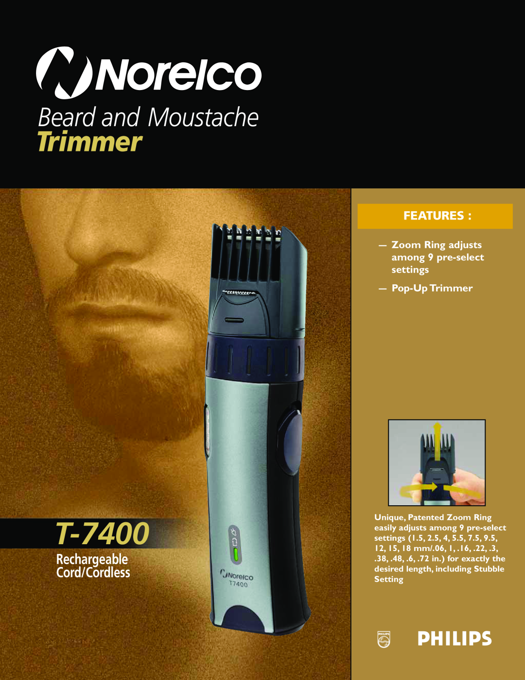 Philips T-7400 manual Features, Rechargeable Cord/Cordless, Zoom Ring adjusts among 9 pre-select settings Pop-Up Trimmer 