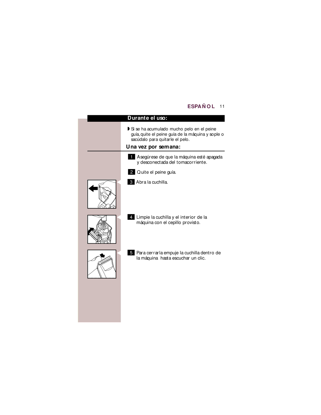 Philips T 760 manual Durante el uso, Una vez por semana, Quite el peine guía Abra la cuchilla 