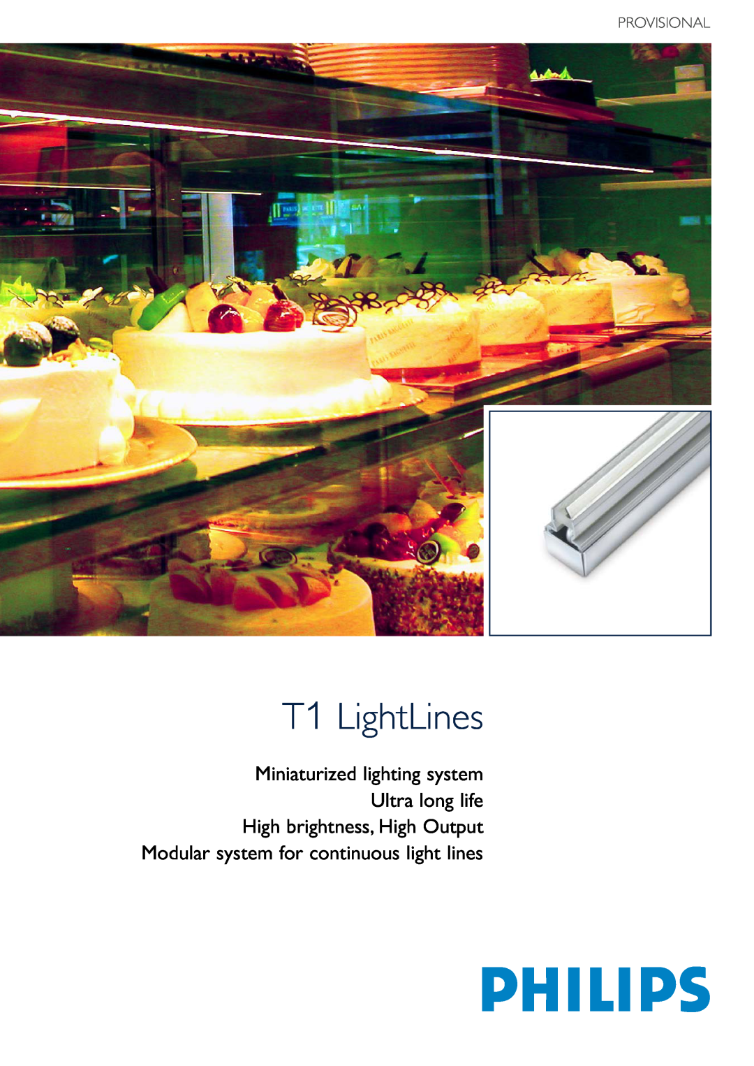 Philips manual Provisional, T1 LightLines, Miniaturized lighting system Ultra long life, High brightness, High Output 