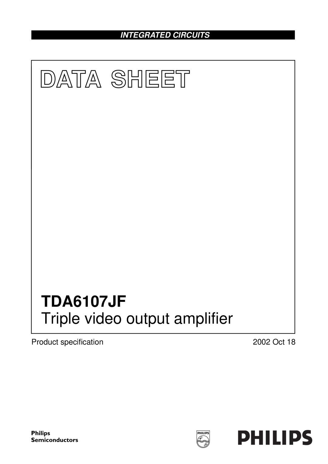 Philips TDA6107JF manual Product speciﬁcation, 2002 Oct, Data Sheet, Triple video output amplifier, Integrated Circuits 