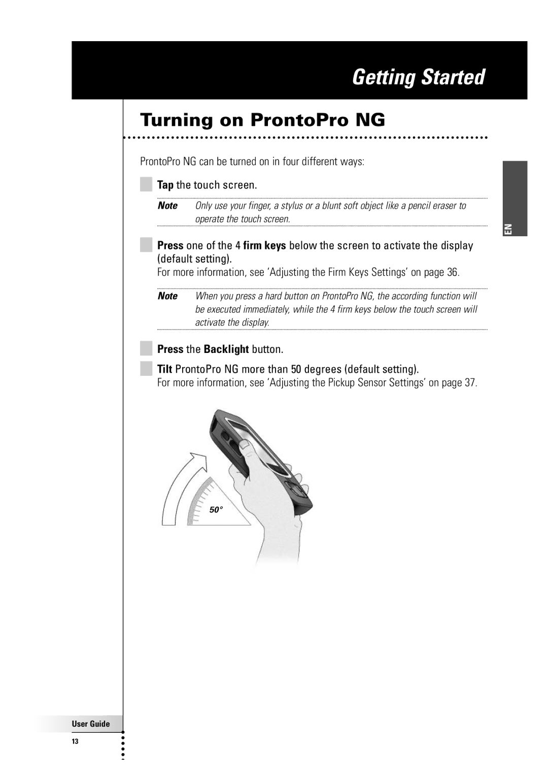 Philips TSU 7500 manual Getting Started, Turning on ProntoPro NG, Tilt ProntoPro NG more than 50 degrees default setting 