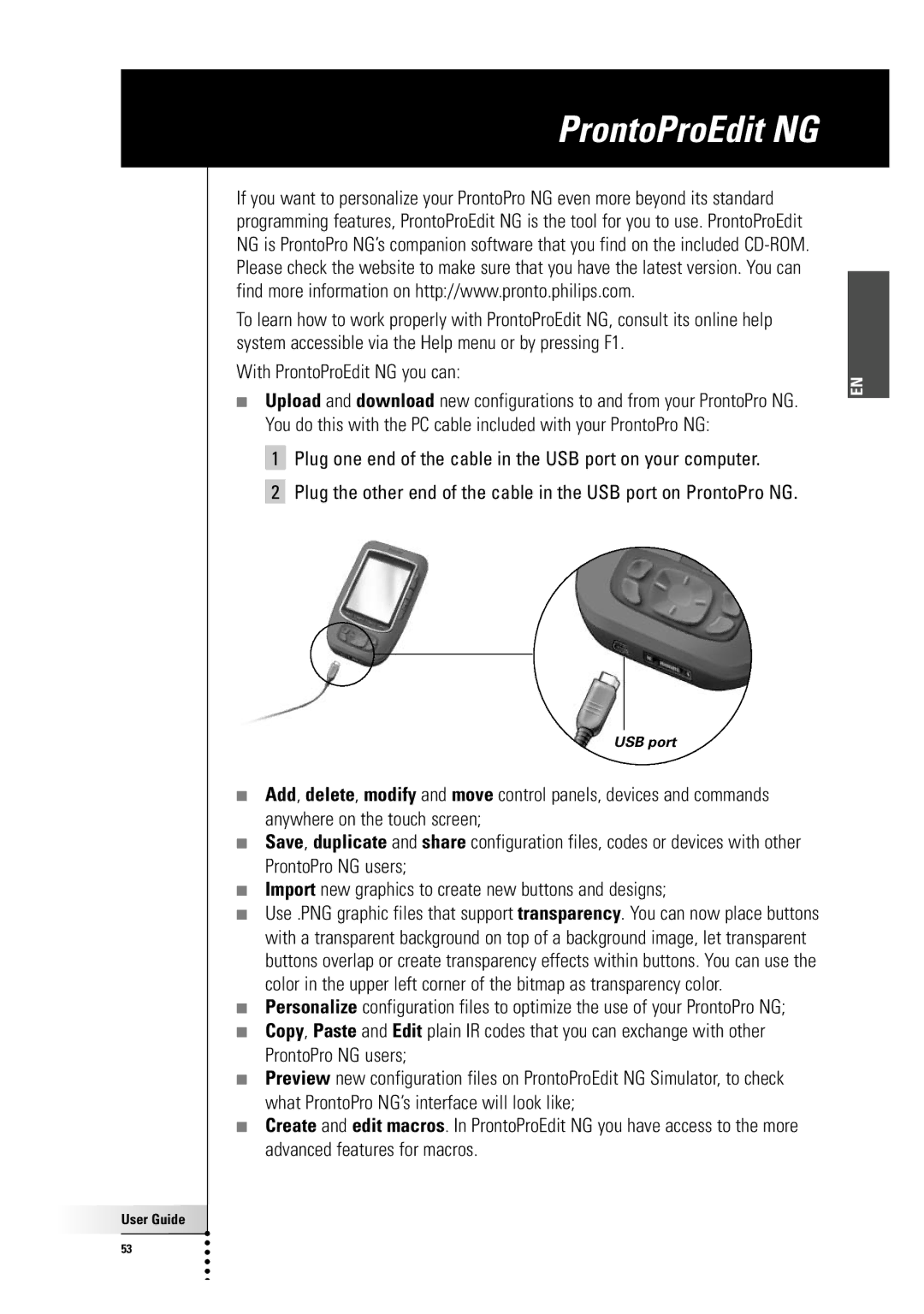 Philips TSU 7500 manual With ProntoProEdit NG you can, Plug one end of the cable in the USB port on your computer 