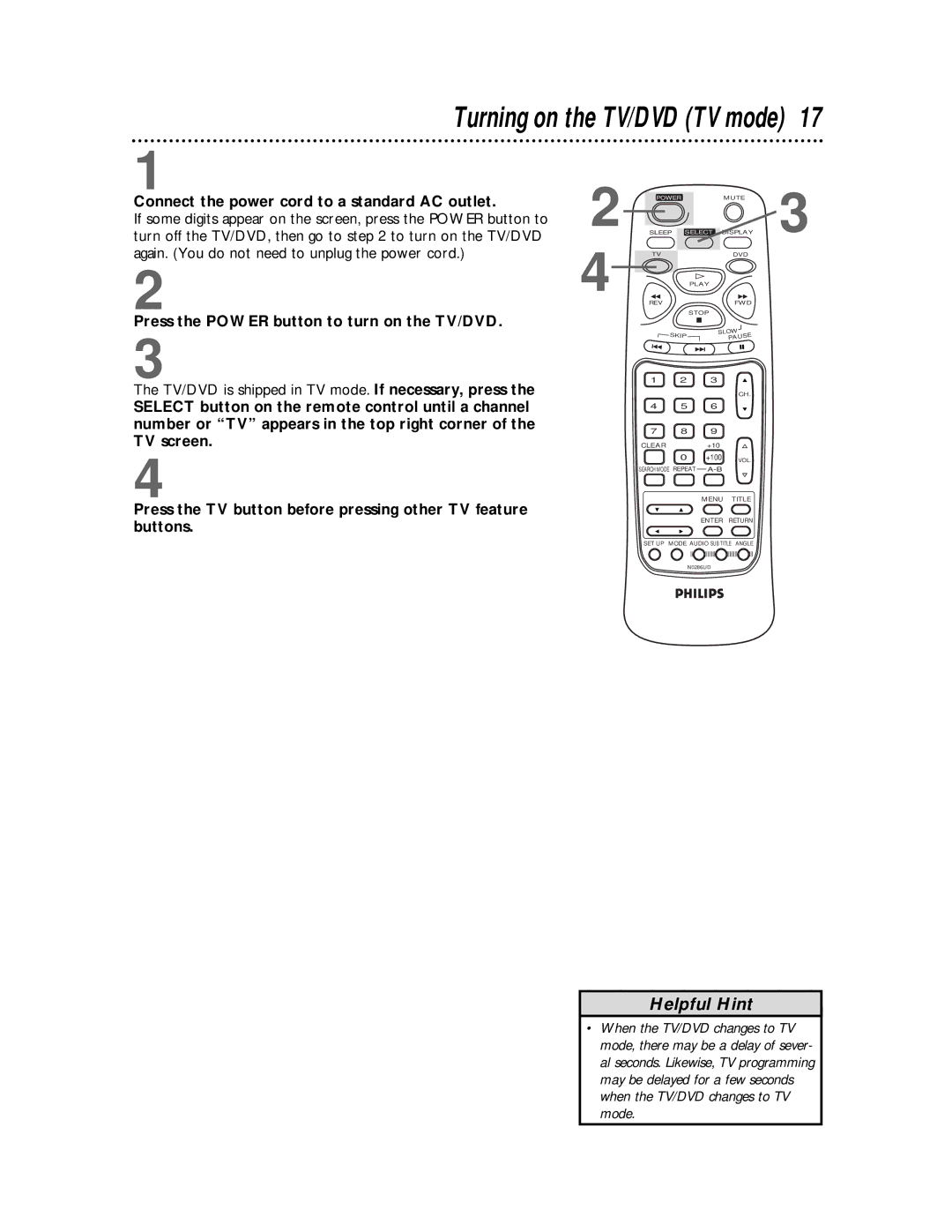 Philips owner manual Connect the power cord to a standard AC outlet, Press the Power button to turn on the TV/DVD 