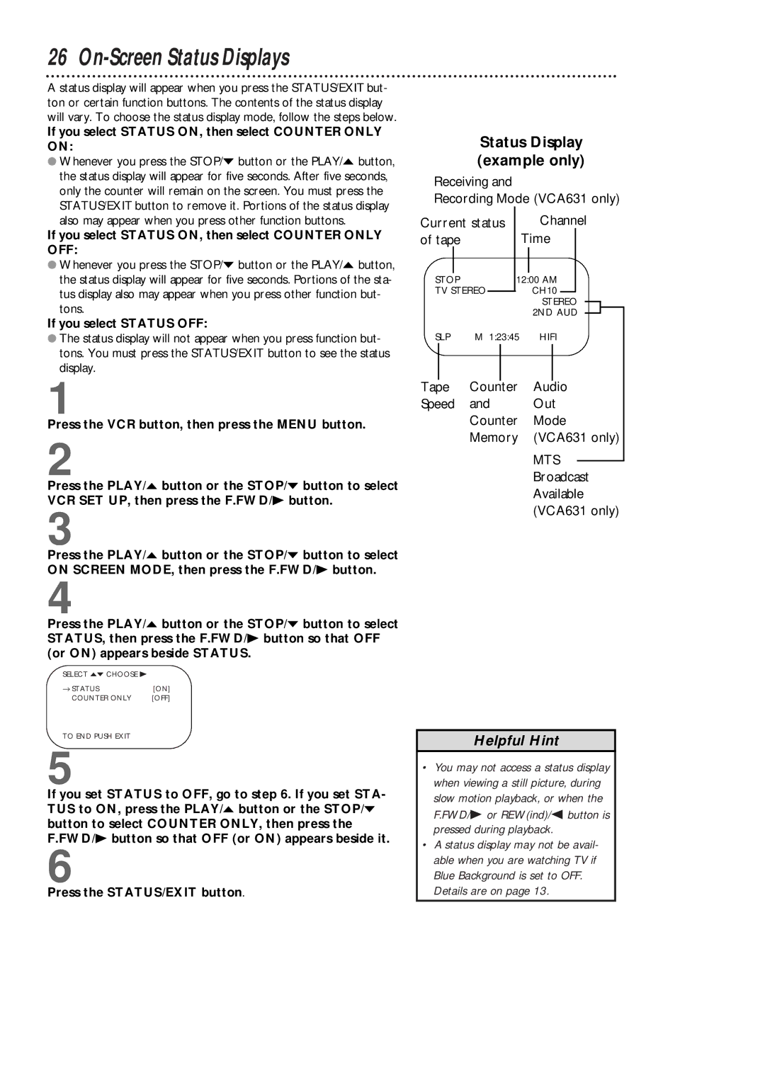 Philips VCA631AT, VCA431AT owner manual On-Screen Status Displays, Status Display example only, If you select Status OFF 