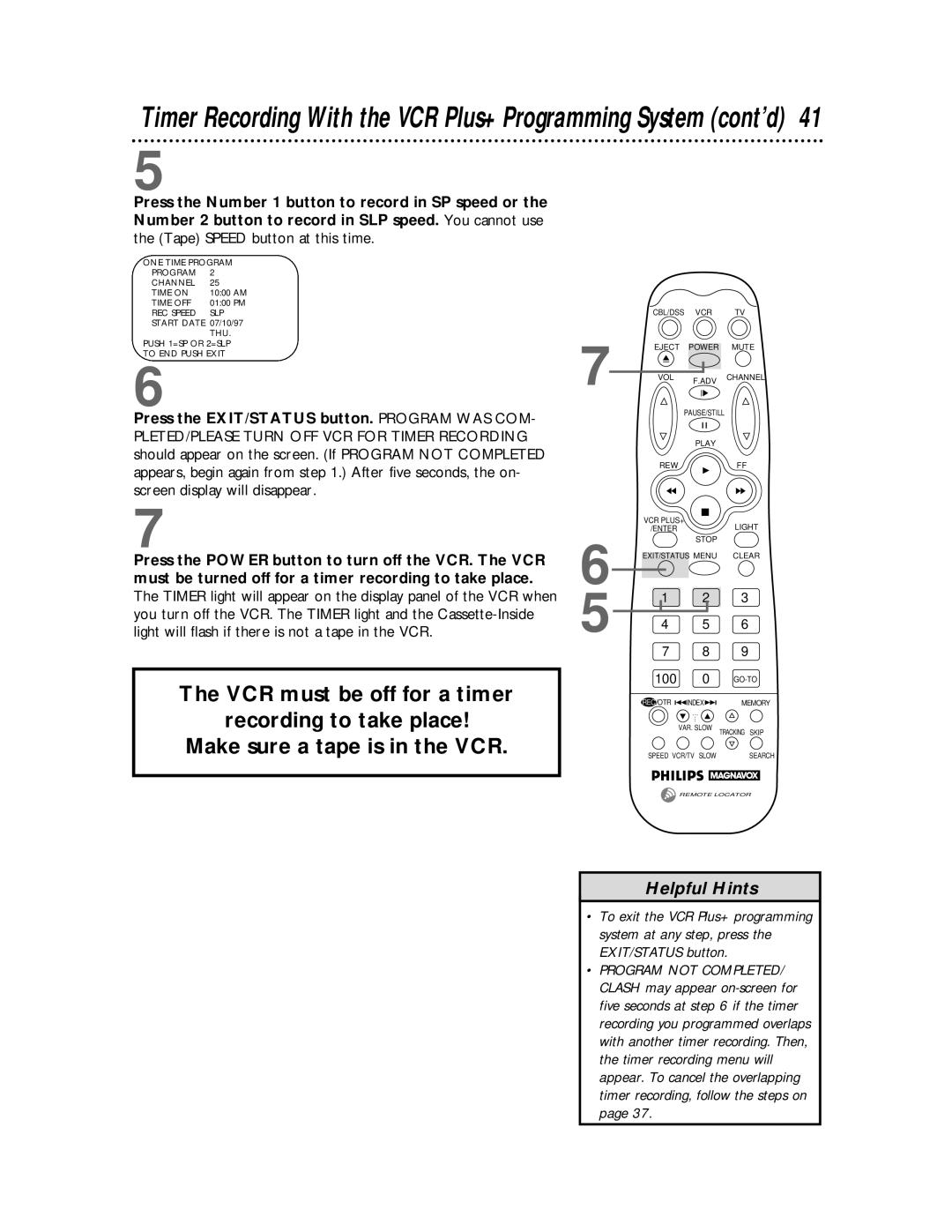 Philips VCR 462 warranty Press the EXIT/STATUS button. Program WAS COM 