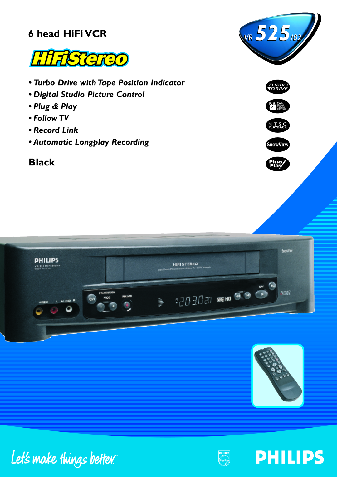 Philips VR 525/02 manual Black, head HiFi VCR, Turbo Drive with Tape Position Indicator, Automatic Longplay Recording 