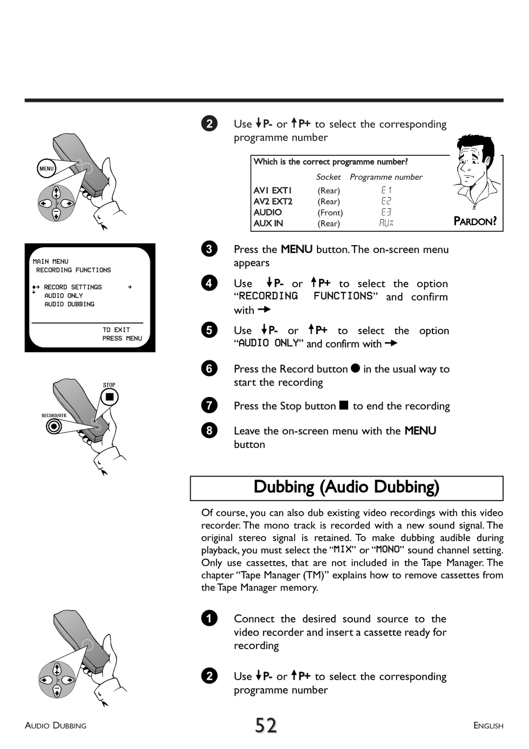 Philips VR 766/07, VR 765/07, VR 710/07 Dubbing Audio Dubbing, Use =P- or P+ to select the corresponding programme number 