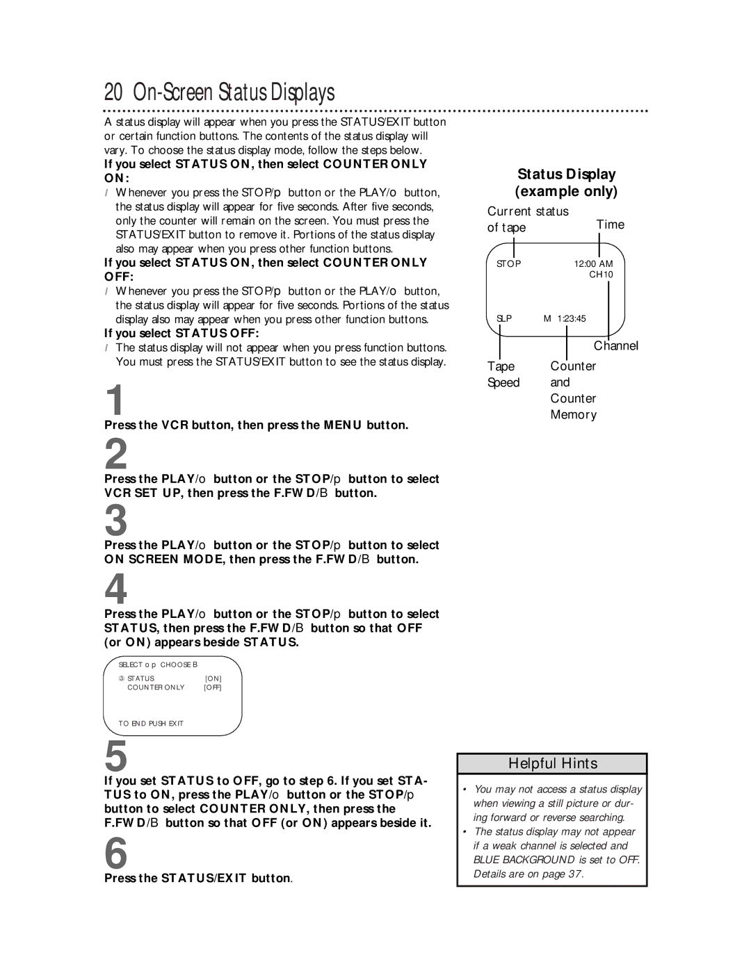 Philips VR220CAT owner manual On-Screen Status Displays, Status Display example only, If you select Status OFF 