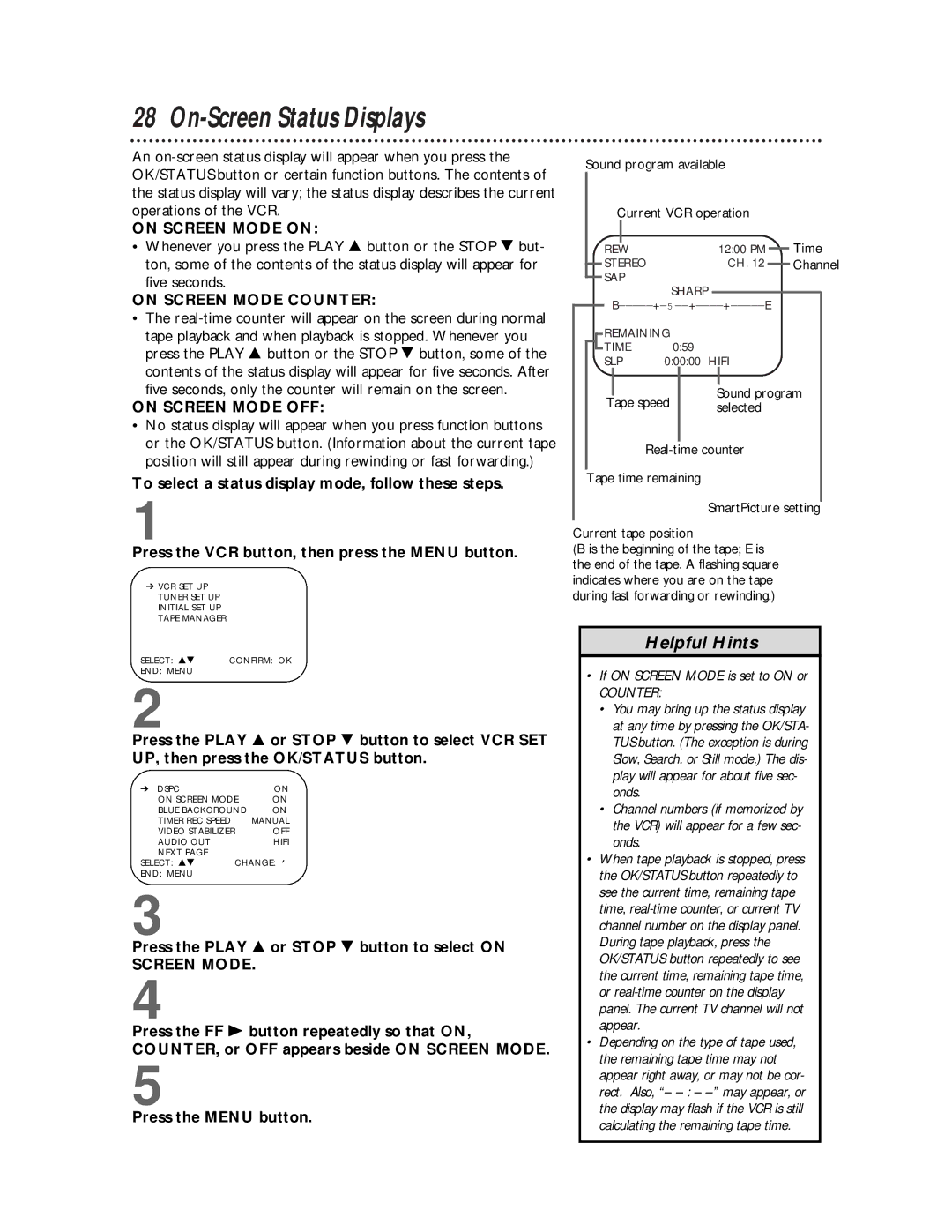 Philips VR810BPH owner manual Press the Play 8 or Stop 9 button to select on, If on Screen Mode is set to on or 