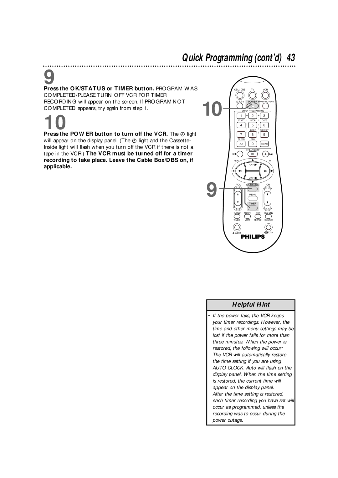 Philips VR960BPH Press the OK/STATUS or Timer button. Program WAS, Recording will appear on the screen. If Program not 