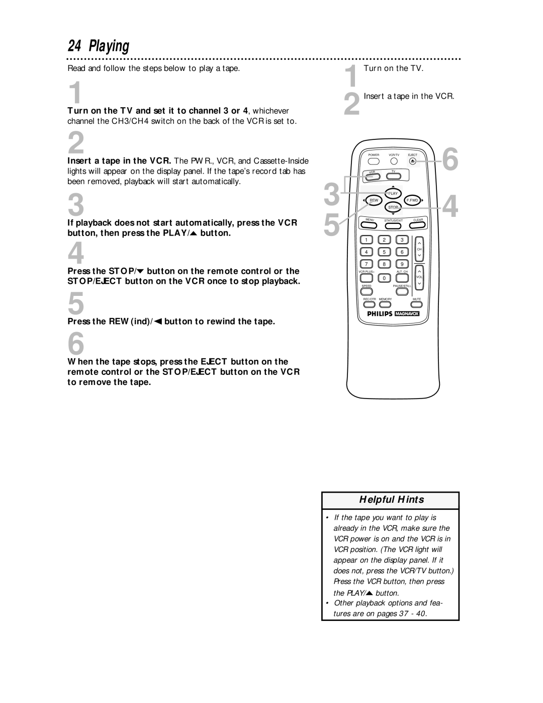 Philips VRA231AT Playing, Read and follow the steps below to play a tape, 1Turn on the TV 2Insert a tape in the VCR 