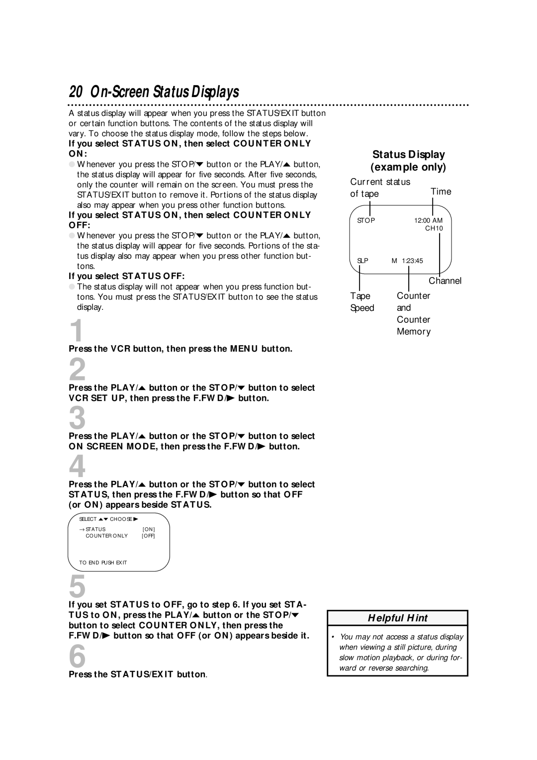 Philips VRA411AT owner manual On-Screen Status Displays, Status Display example only, If you select Status OFF 