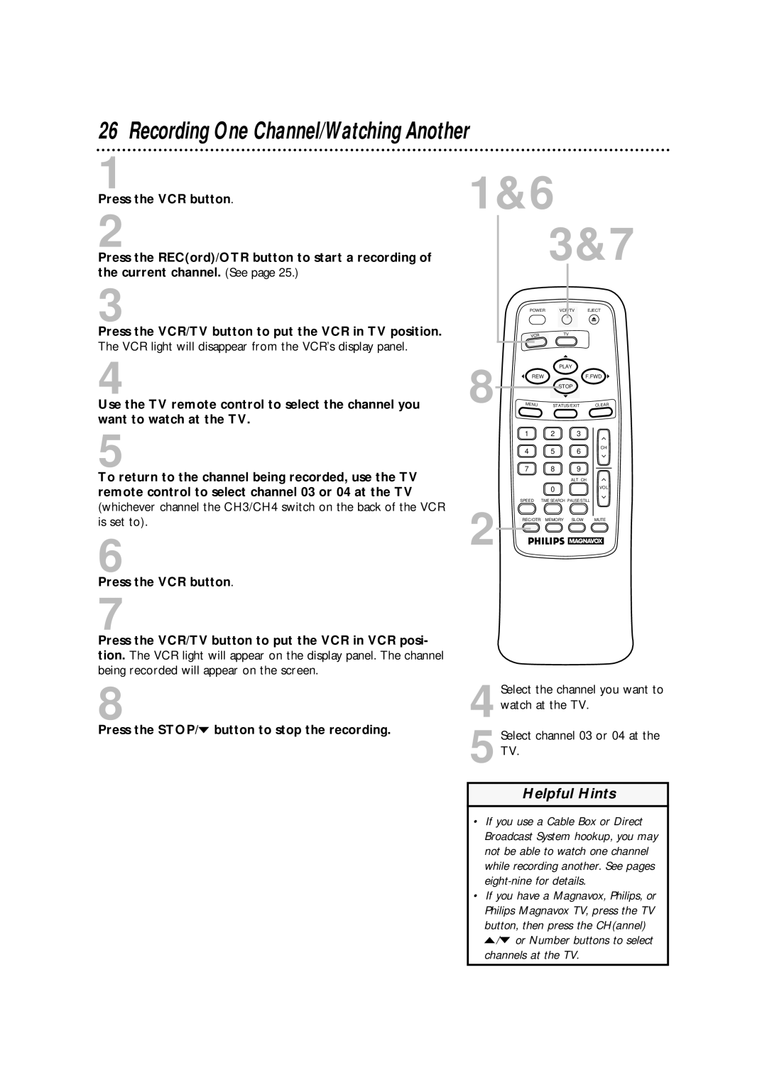 Philips VRA411AT owner manual Recording One Channel/Watching Another, VCR light will disappear from the VCR’s display panel 