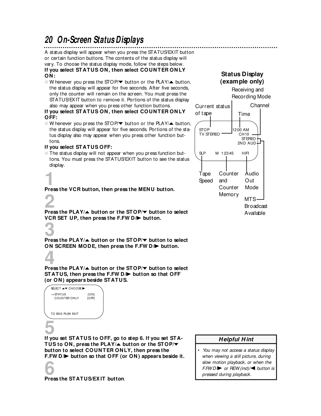 Philips VRA611AT owner manual On-Screen Status Displays, Status Display example only, If you select Status OFF 