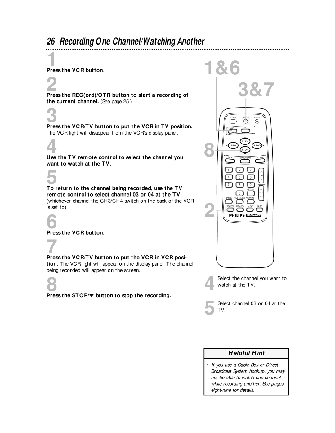 Philips VRA611AT owner manual Recording One Channel/Watching Another, VCR light will disappear from the VCR’s display panel 