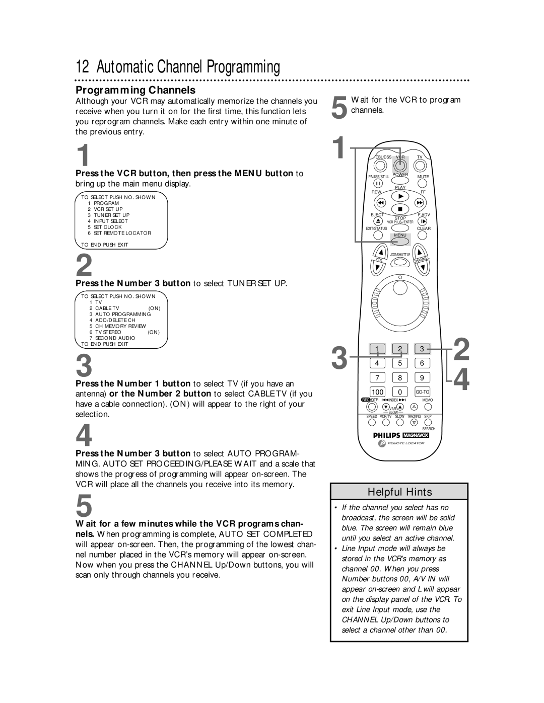 Philips VRX463 Programming Channels, Press the VCR button, then press the Menu button to, Bring up the main menu display 