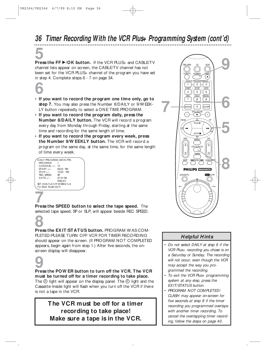 Philips VRZ364AT If you want to record the program one time only, go to, If you want to record the program daily, press 