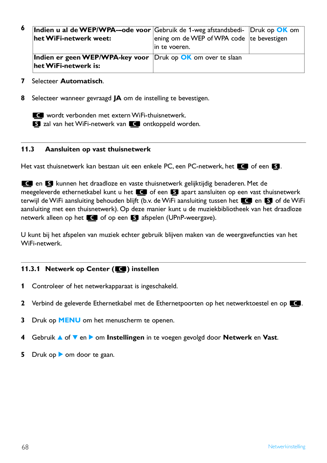 Philips WACS7500 manual Indien u al de WEP/WPA--ode voor, Druk op OK om, Het WiFi-netwerk weet, Te bevestigen 