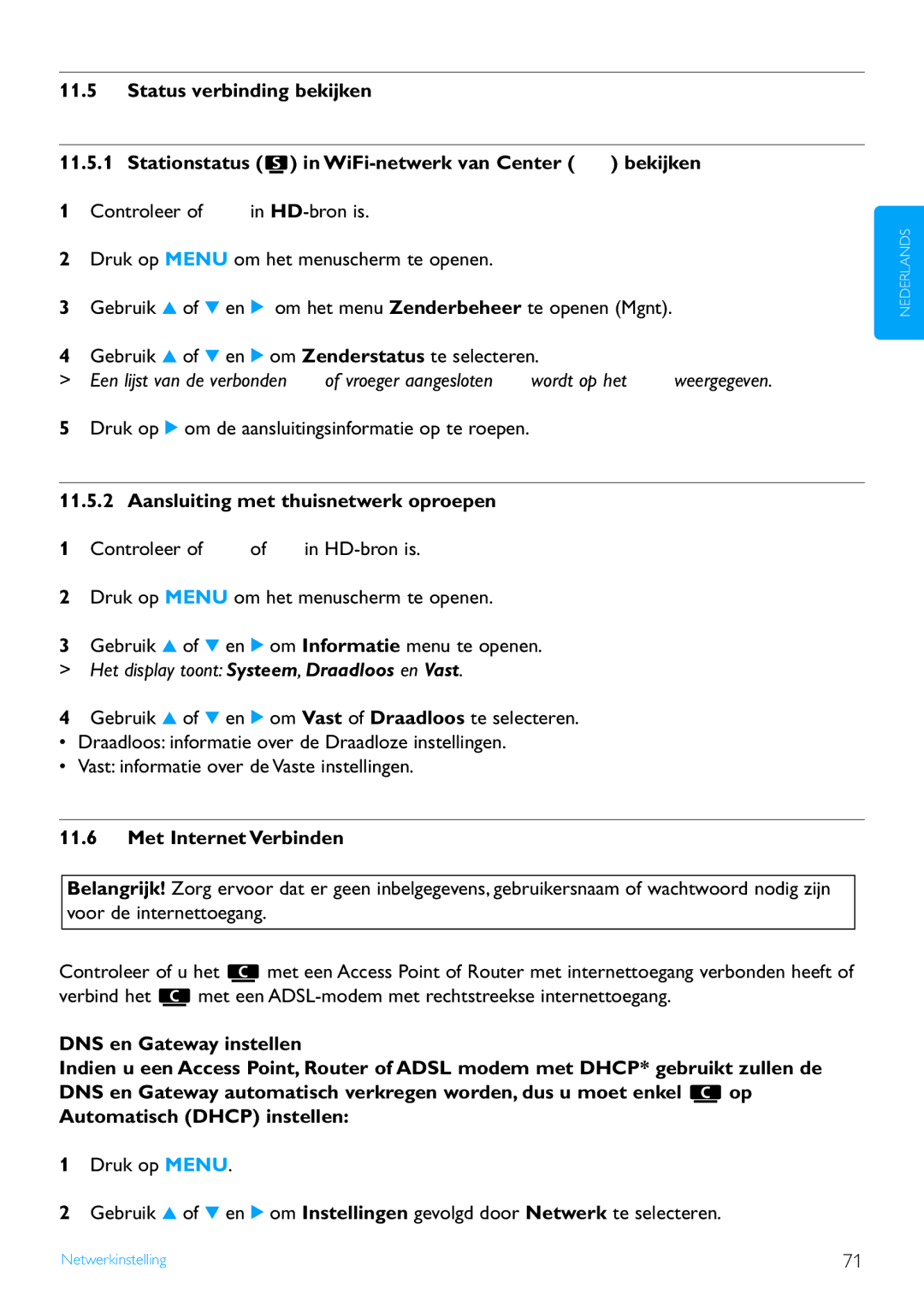 Philips WACS7500 manual Druk op 2 om de aansluitingsinformatie op te roepen, Aansluiting met thuisnetwerk oproepen 