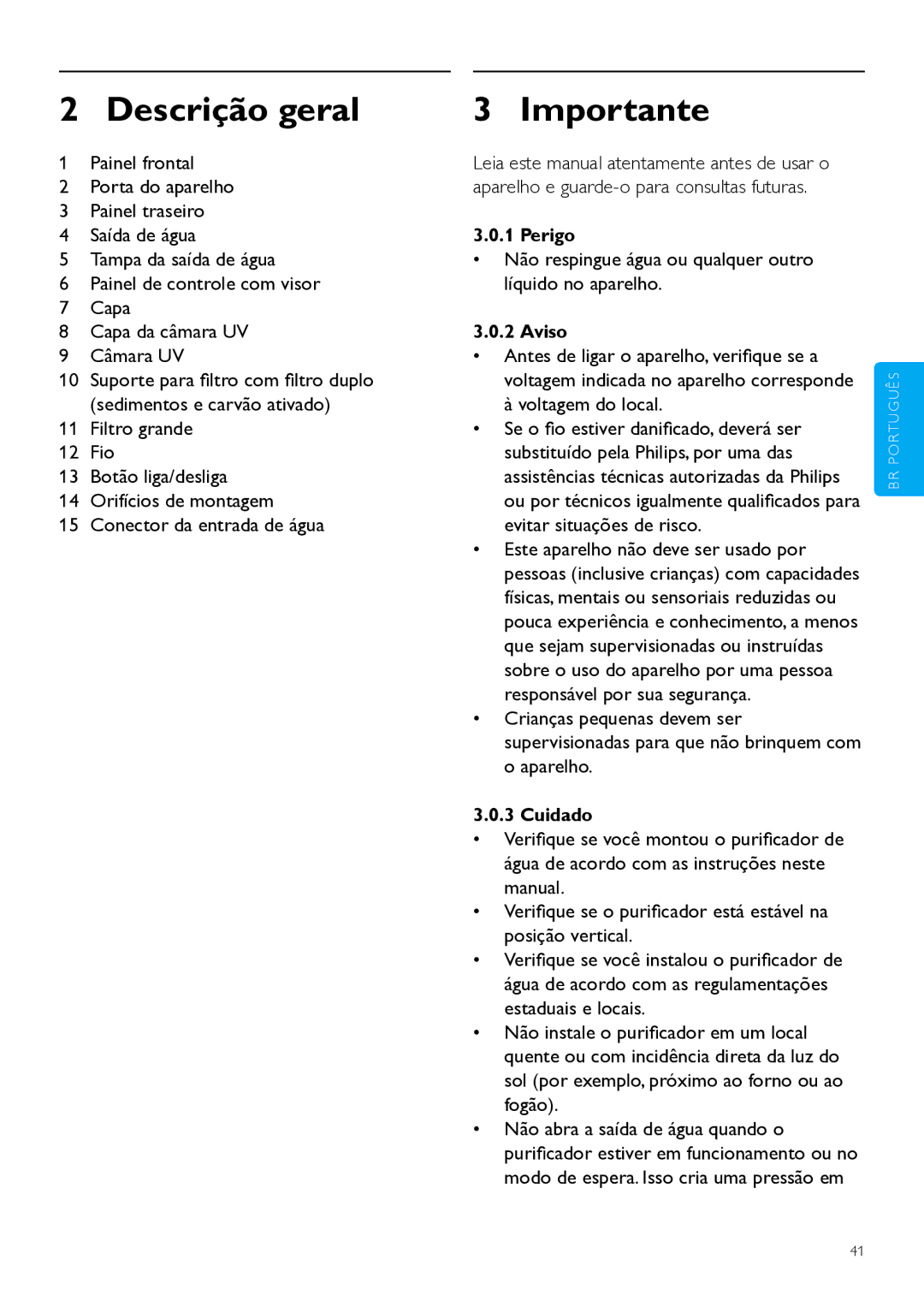 Philips WP3890, WP3891 Descrição geral, Não respingue água ou qualquer outro líquido no aparelho, Perigo, Aviso, Cuidado 