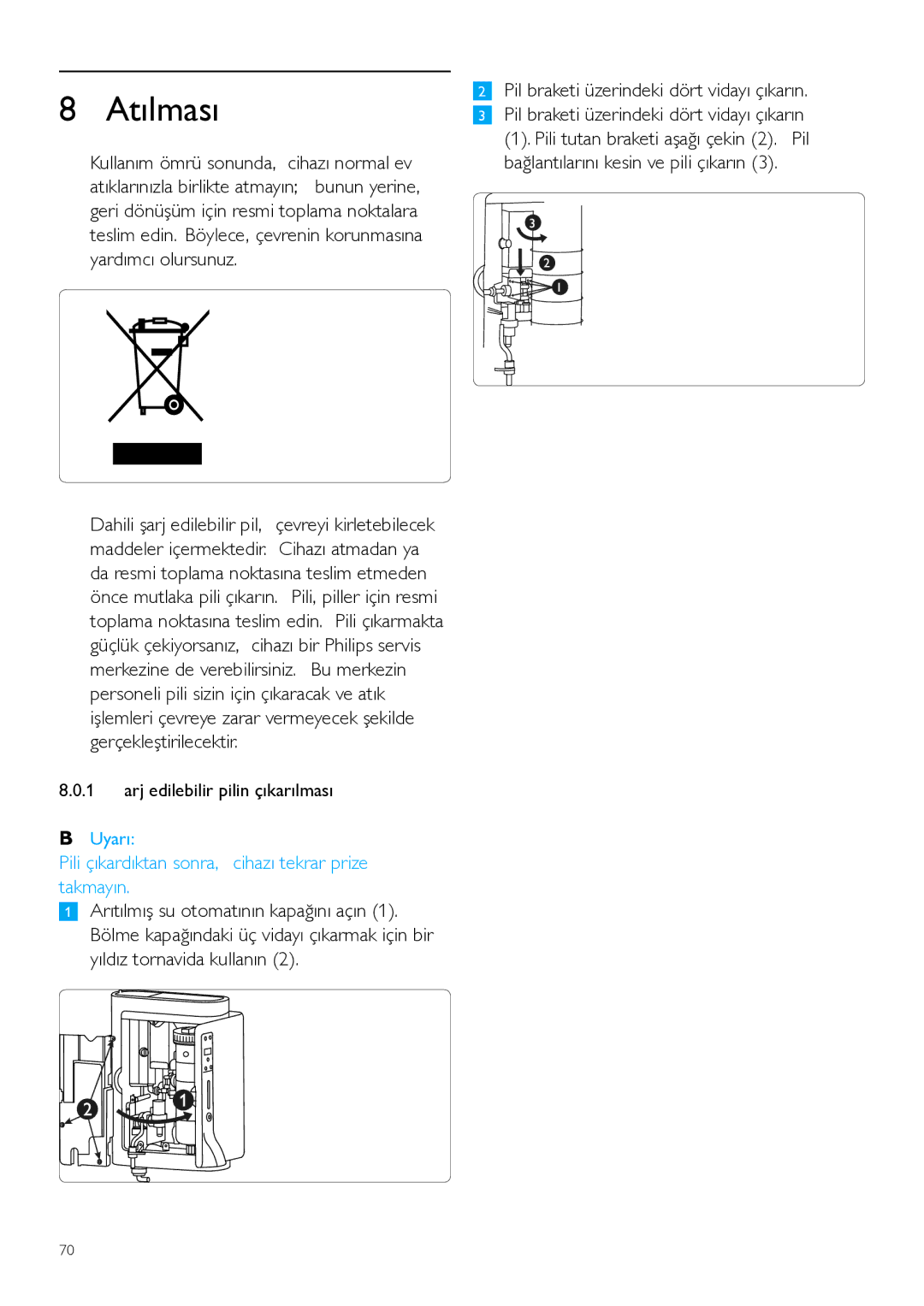 Philips WP3891, WP3890 user manual Atılması, Pil braketi üzerindeki dört vidayı çıkarın, 1 Şarj edilebilir pilin çıkarılması 