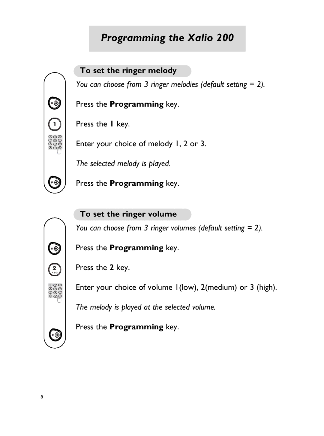 Philips Xalio 200 Duo manual Programming the Xalio, You can choose from 3 ringer volumes default setting = 