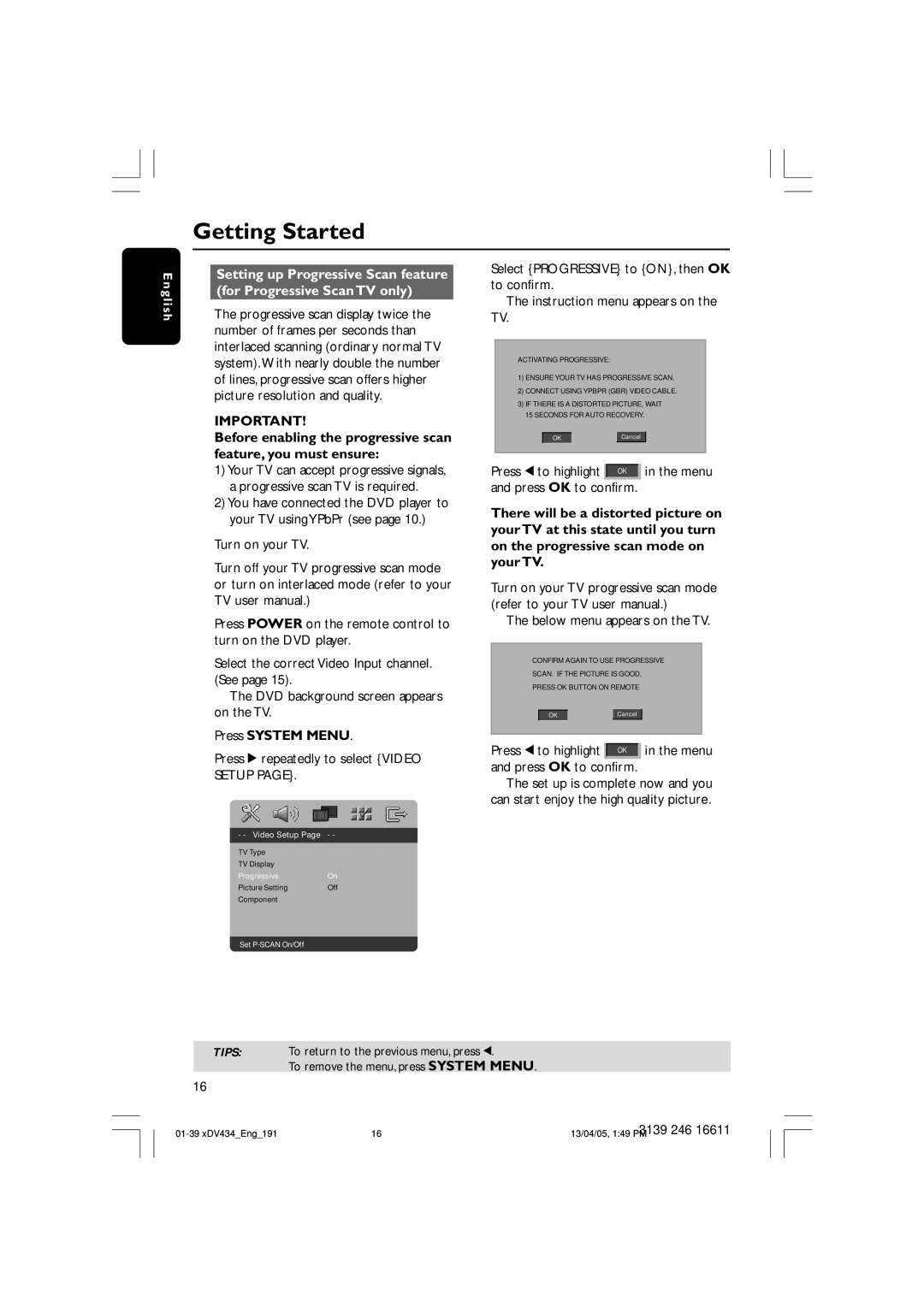 Philips xDV434/19, xDV434/01 Press System Menu, Press 2 repeatedly to select Video Setup, Below menu appears on the TV 